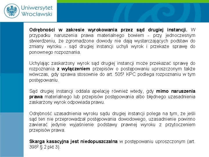 Odrębności w zakresie wyrokowania przez sąd drugiej instancji. W przypadku naruszenia prawa materialnego bowiem