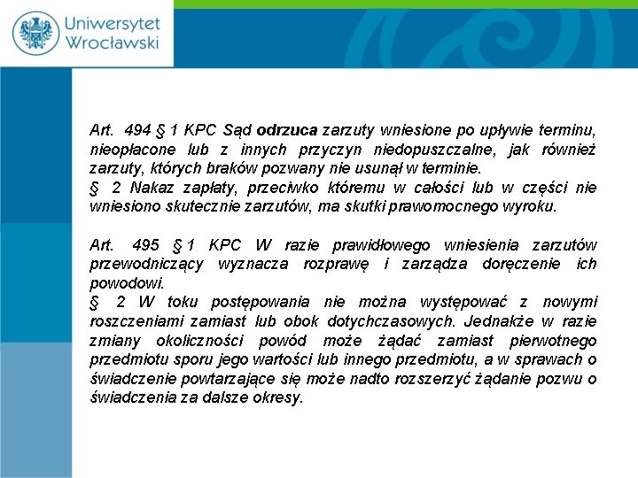 Art. 494 § 1 KPC Sąd odrzuca zarzuty wniesione po upływie terminu, nieopłacone lub