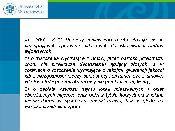 Art. 5051 KPC Przepisy niniejszego działu stosuje się w następujących sprawach należących do właściwości