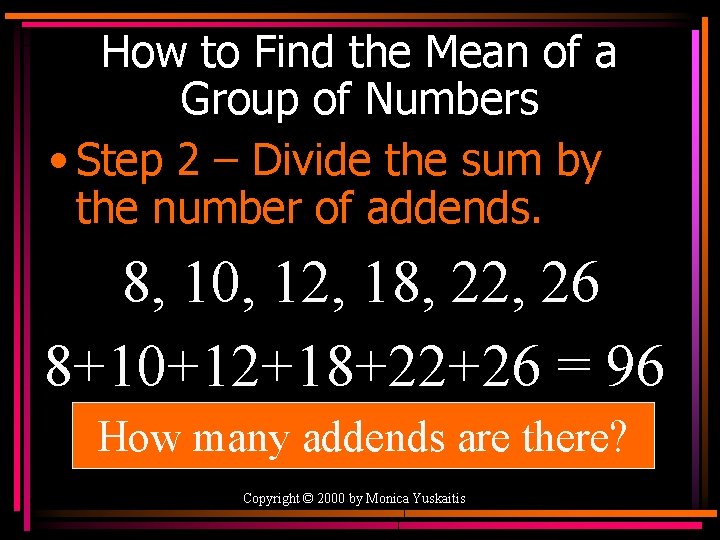 How to Find the Mean of a Group of Numbers • Step 2 –