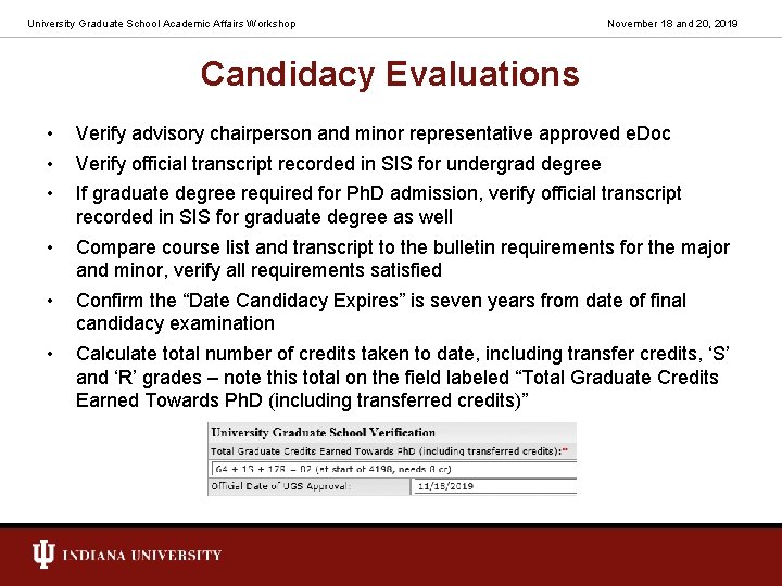 University Graduate School Academic Affairs Workshop November 18 and 20, 2019 Candidacy Evaluations •