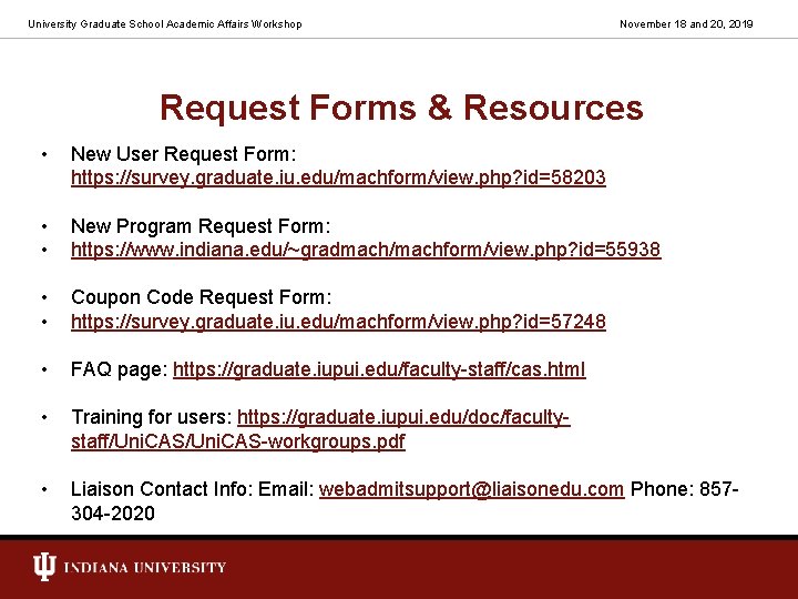 University Graduate School Academic Affairs Workshop November 18 and 20, 2019 Request Forms &