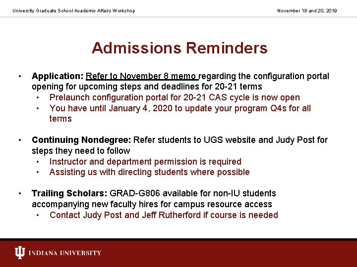 University Graduate School Academic Affairs Workshop November 18 and 20, 2019 Admissions Reminders •