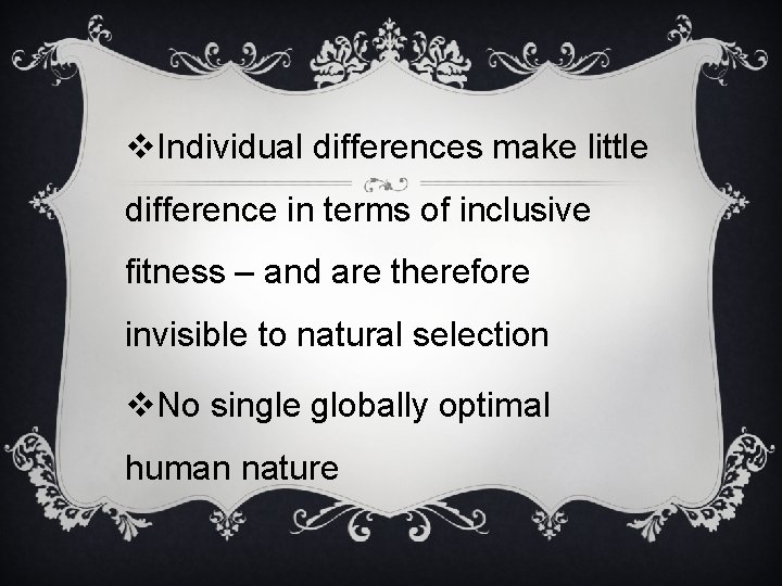 v. Individual differences make little difference in terms of inclusive fitness – and are