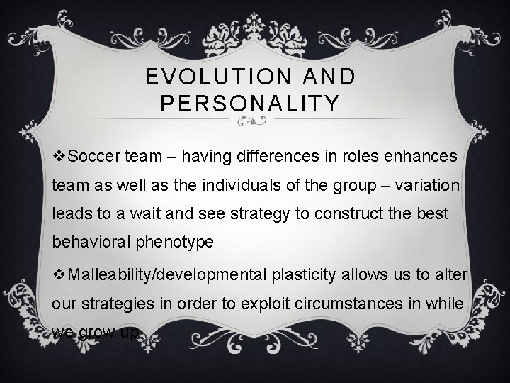  EVOLUTION AND PERSONALITY v. Soccer team – having differences in roles enhances team