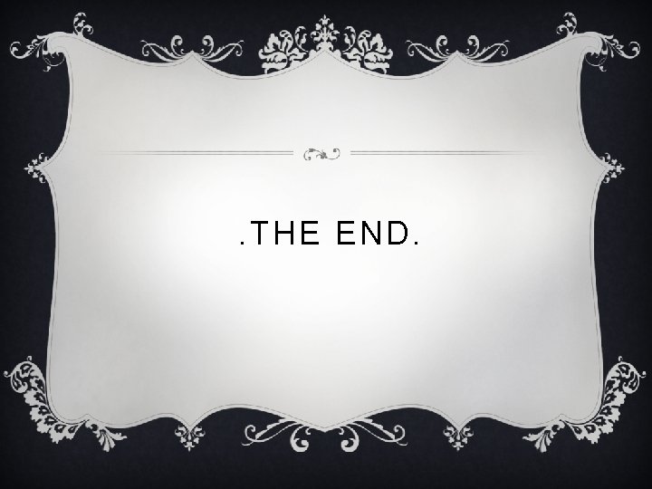 . THE END. 