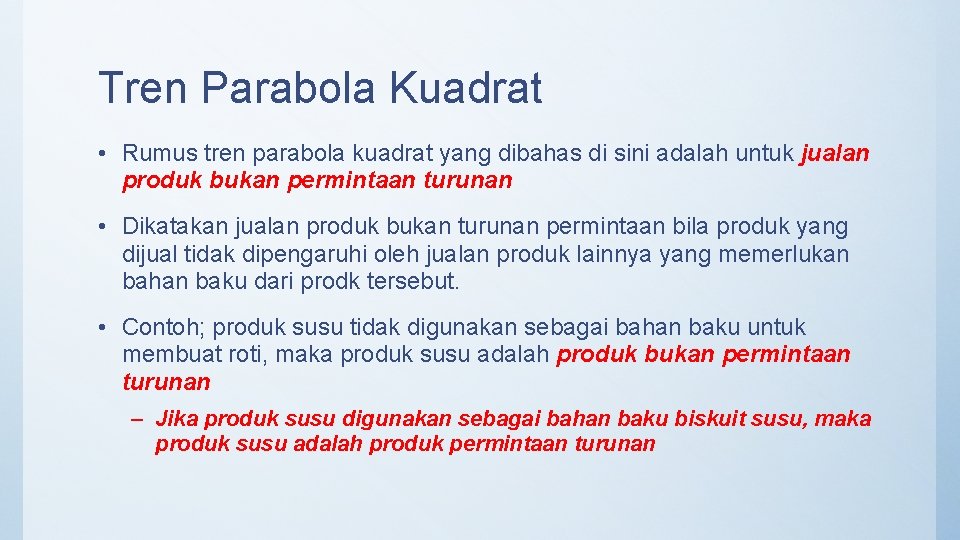 Tren Parabola Kuadrat • Rumus tren parabola kuadrat yang dibahas di sini adalah untuk