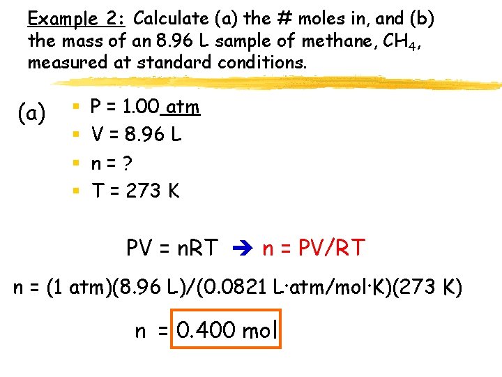 Example 2: Calculate (a) the # moles in, and (b) the mass of an