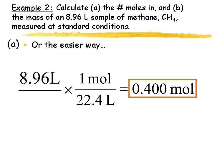 Example 2: Calculate (a) the # moles in, and (b) the mass of an