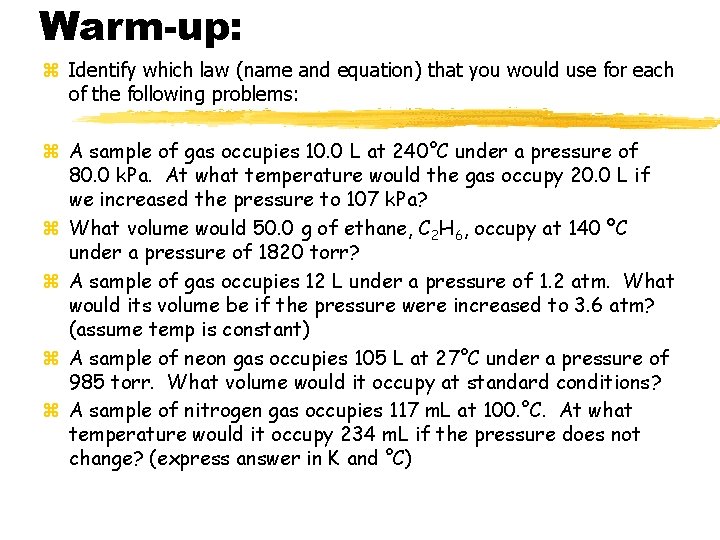 Warm-up: z Identify which law (name and equation) that you would use for each