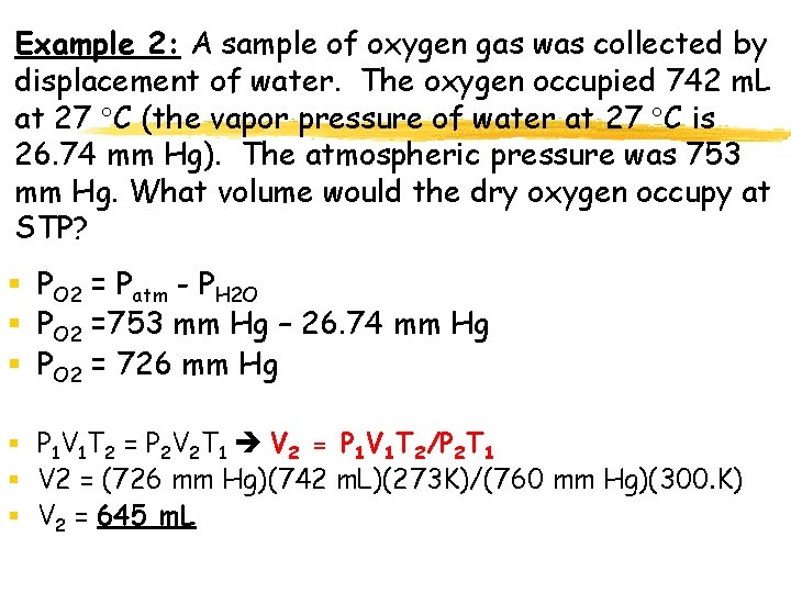 Example 2: A sample of oxygen gas was collected by displacement of water. The