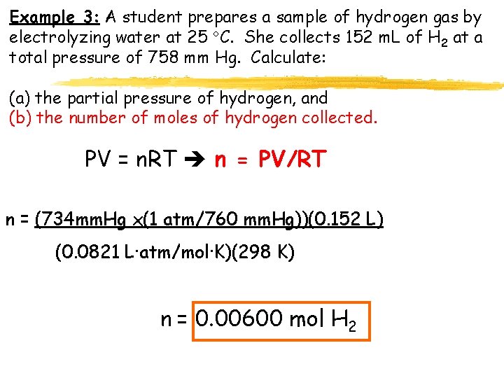 Example 3: A student prepares a sample of hydrogen gas by electrolyzing water at