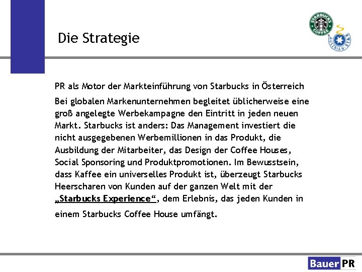 Die Strategie PR als Motor der Markteinführung von Starbucks in Österreich Bei globalen Markenunternehmen