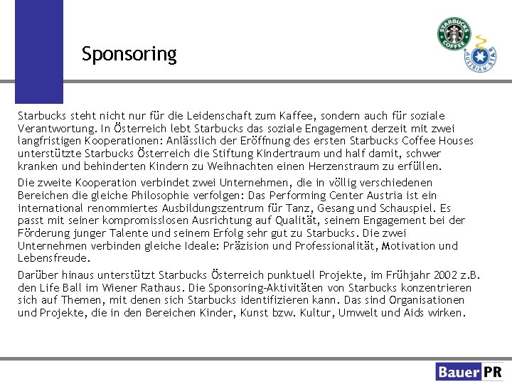 Sponsoring Starbucks steht nicht nur für die Leidenschaft zum Kaffee, sondern auch für soziale