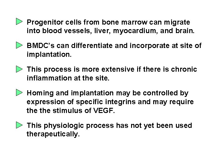 Progenitor cells from bone marrow can migrate into blood vessels, liver, myocardium, and brain.
