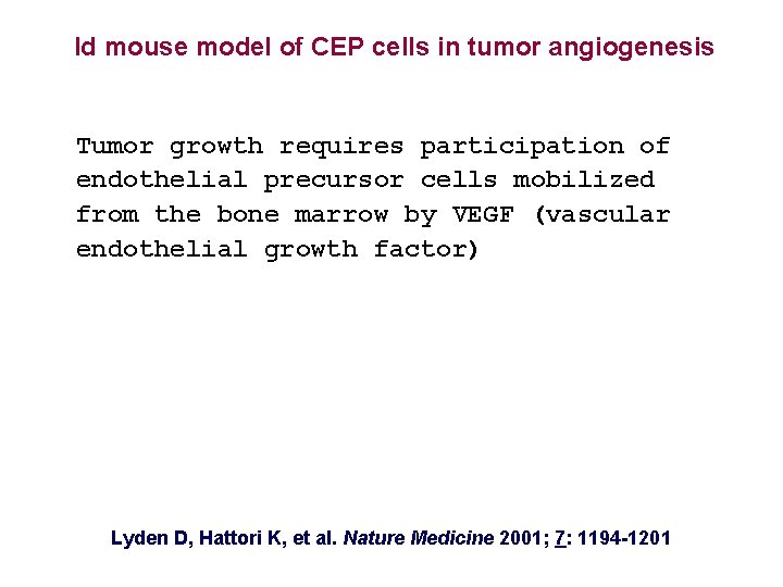 Id mouse model of CEP cells in tumor angiogenesis Tumor growth requires participation of
