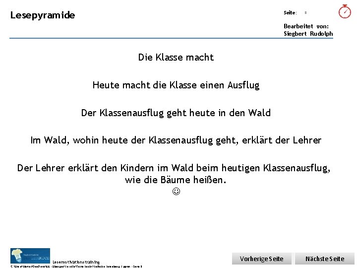 Übungsart: Lesepyramide Seite: 8 Bearbeitet von: Siegbert Rudolph Die Klasse macht Heute macht die