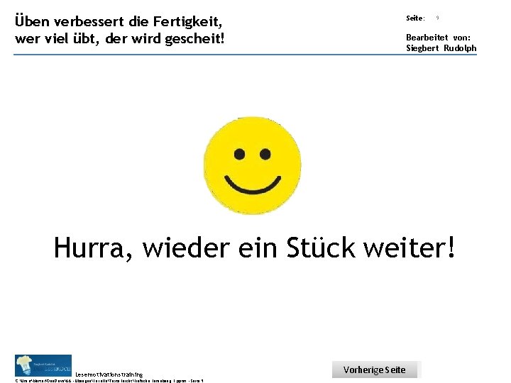 Übungsart: Üben verbessert die Fertigkeit, wer viel übt, der wird gescheit! Seite: 9 Bearbeitet
