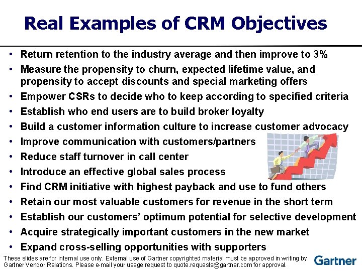 Real Examples of CRM Objectives • Return retention to the industry average and then