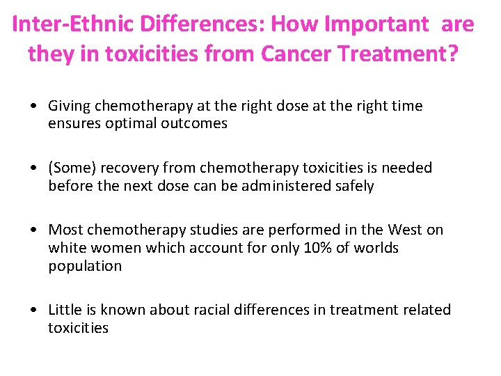 Inter Ethnic Differences: How Important are they in toxicities from Cancer Treatment? • Giving