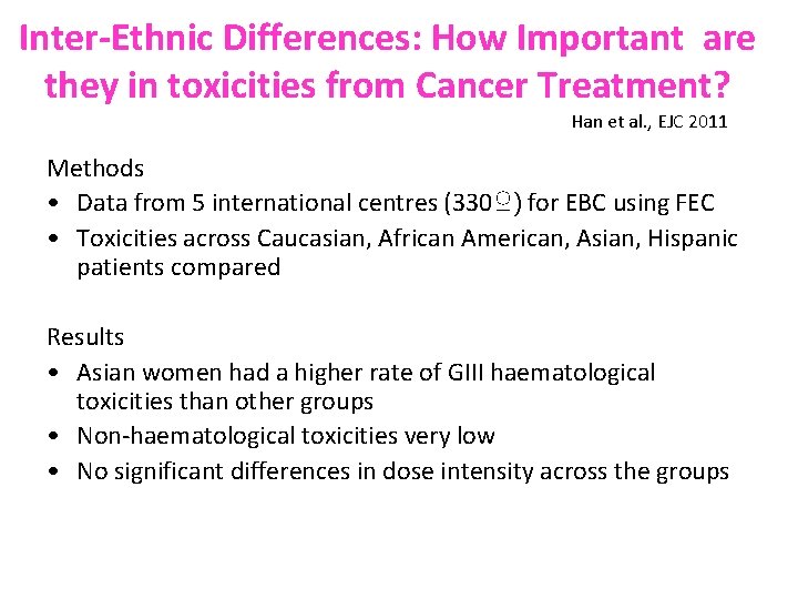 Inter Ethnic Differences: How Important are they in toxicities from Cancer Treatment? Han et
