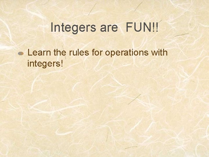 Integers are FUN!! Learn the rules for operations with integers! 