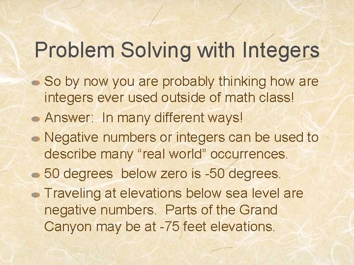 Problem Solving with Integers So by now you are probably thinking how are integers