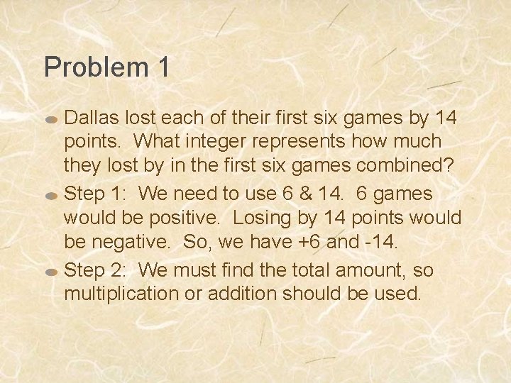 Problem 1 Dallas lost each of their first six games by 14 points. What