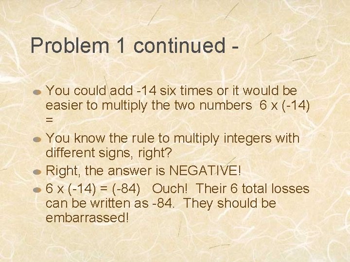 Problem 1 continued You could add -14 six times or it would be easier