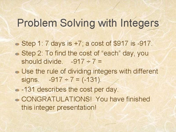 Problem Solving with Integers Step 1: 7 days is +7; a cost of $917