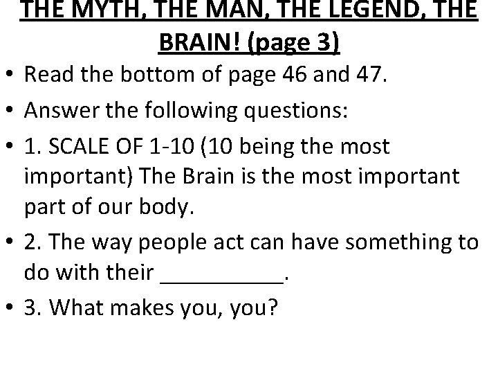 THE MYTH, THE MAN, THE LEGEND, THE BRAIN! (page 3) • Read the bottom