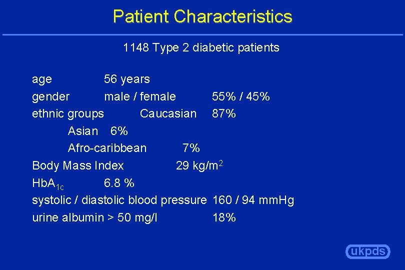 Patient Characteristics 1148 Type 2 diabetic patients age 56 years gender male / female