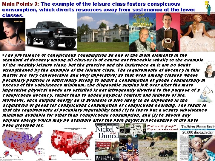 Main Points 3: The example of the leisure class fosters conspicuous consumption, which diverts