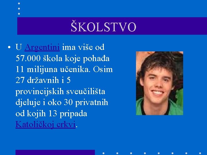 ŠKOLSTVO • U Argentini ima više od 57. 000 škola koje pohađa 11 milijuna