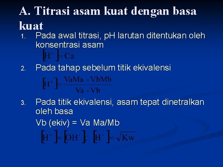 A. Titrasi asam kuat dengan basa kuat 1. Pada awal titrasi, p. H larutan