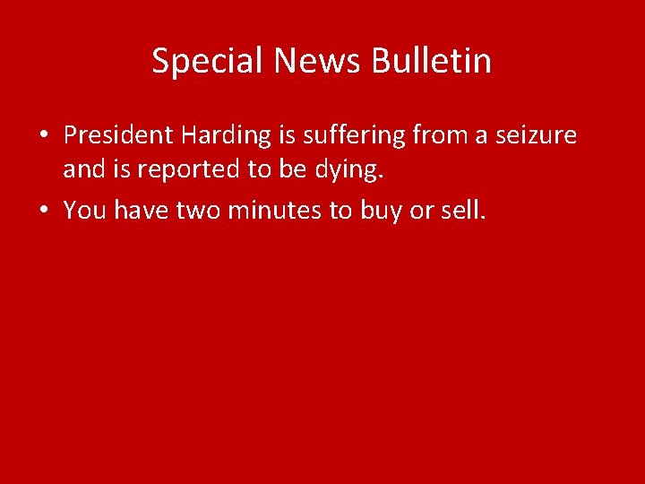 Special News Bulletin • President Harding is suffering from a seizure and is reported