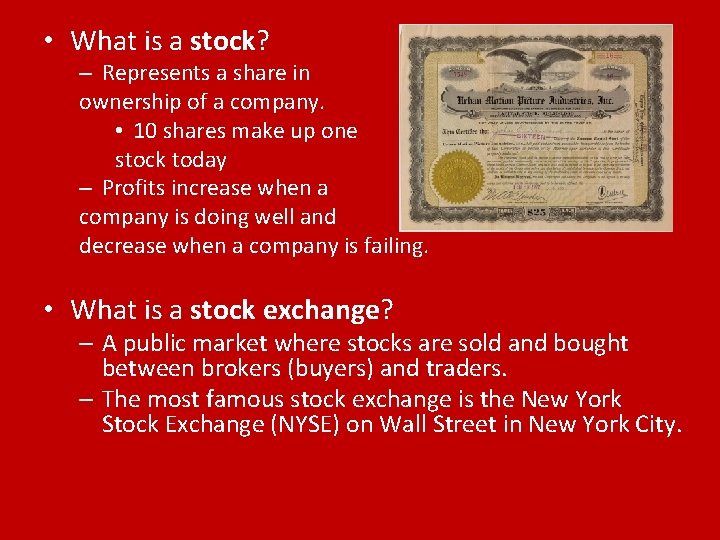  • What is a stock? – Represents a share in ownership of a