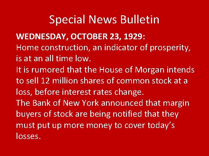 Special News Bulletin WEDNESDAY, OCTOBER 23, 1929: Home construction, an indicator of prosperity, is