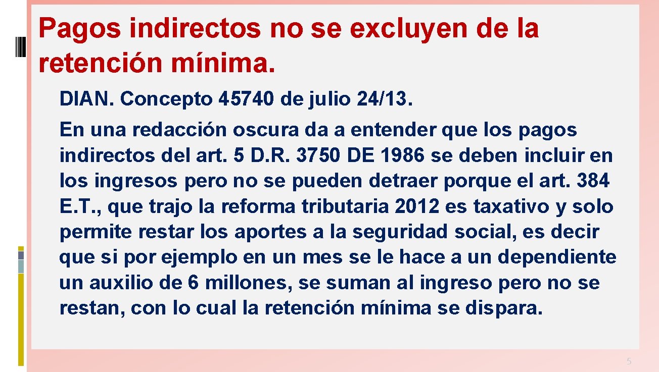 Pagos indirectos no se excluyen de la retención mínima. DIAN. Concepto 45740 de julio