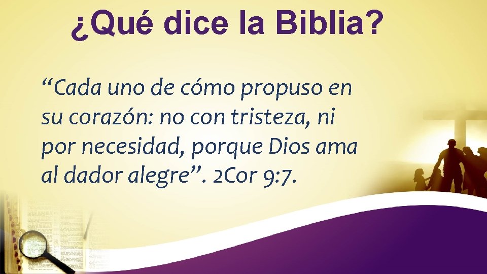 ¿Qué dice la Biblia? “Cada uno de cómo propuso en su corazón: no con