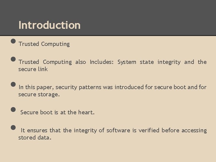  • • • Introduction Trusted Computing also Includes: System state integrity and the
