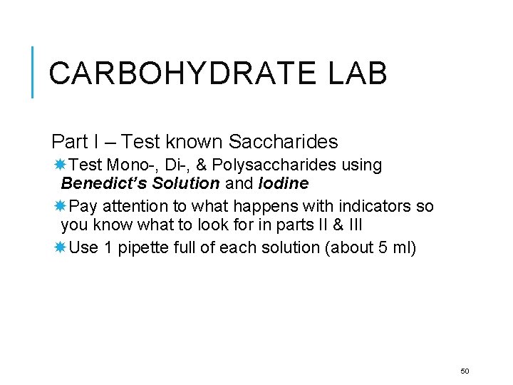 CARBOHYDRATE LAB Part I – Test known Saccharides Test Mono-, Di-, & Polysaccharides using