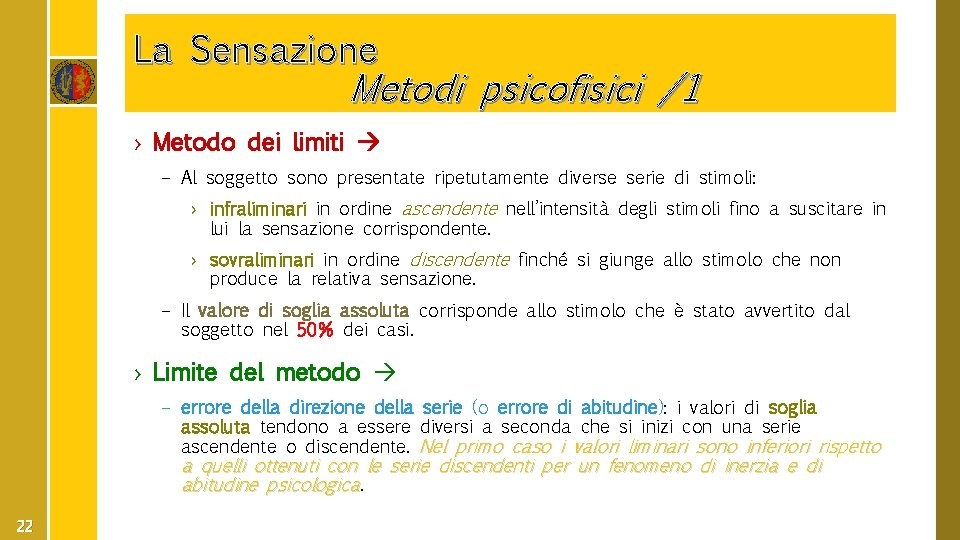 La Sensazione Metodi psicofisici /1 › Metodo dei limiti – Al soggetto sono presentate