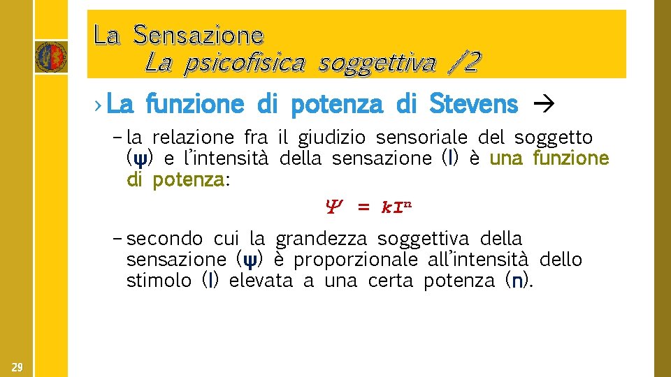 La Sensazione La psicofisica soggettiva /2 › La funzione di potenza di Stevens –