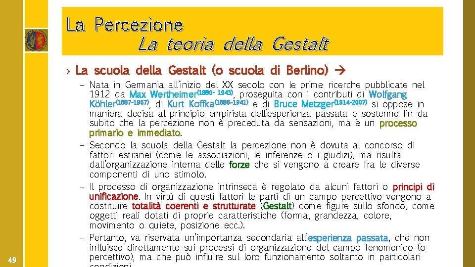 La Percezione La teoria della Gestalt › La scuola della Gestalt (o scuola di