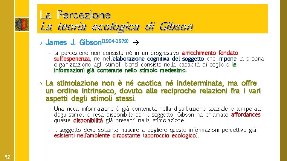 La Percezione La teoria ecologica di Gibson › James J. Gibson(1904 -1979) – la