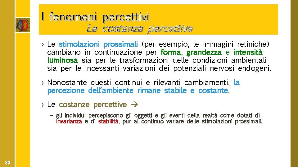 I fenomeni percettivi Le costanze percettive › Le stimolazioni prossimali (per esempio, le immagini