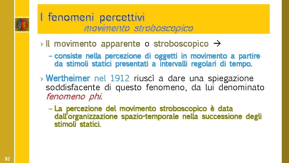 I fenomeni percettivi movimento stroboscopico › Il movimento apparente o stroboscopico – consiste nella