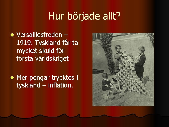 Hur började allt? l Versaillesfreden – 1919. Tyskland får ta mycket skuld första världskriget