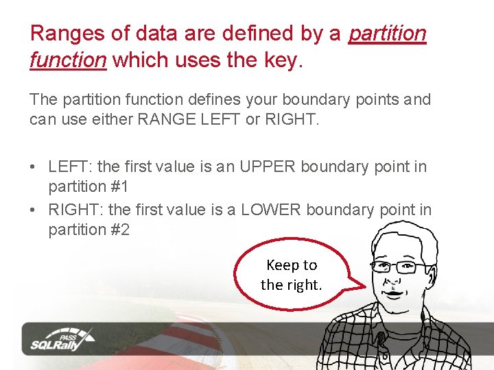 Ranges of data are defined by a partition function which uses the key. The